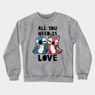 All You Need Is Love Cute Lover Gift Crewneck Sweatshirt